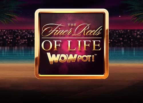 MGTheFinerReelsOfLifeWOWPOT