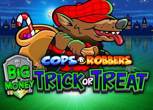 Cops 'n' Robbers Big Money Trick or Treat