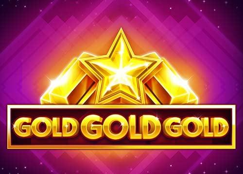 Gold Gold Gold